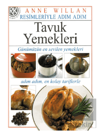 Resimleriyle Adım Adım Tavuk Yemekleri