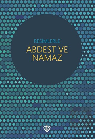 Resimlerle Abdest ve Namaz (Cep Boy)