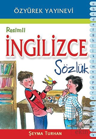 ÖZYÜREK / RESİMLİ İNGİLİZCE SÖZLÜK