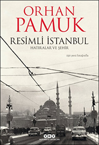 Resimli İstanbul - Hatıralar ve Şehir