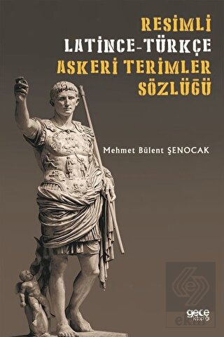 Resimli Latince-Türkçe Askeri Terimler Sözlüğü