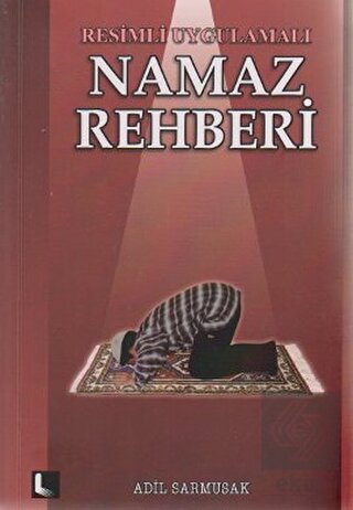 Resimli Uygulamalı Namaz Rehberi