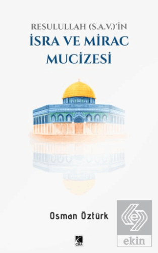 Resullullah (S.A.V.)ın İsra ve Mirac Mucizesi