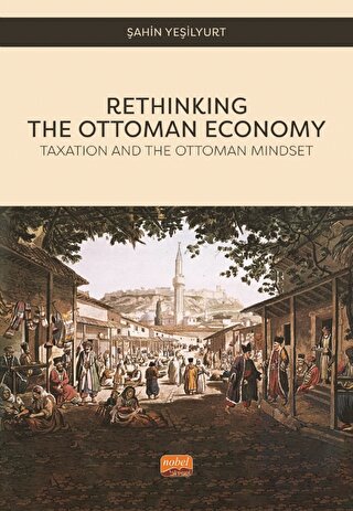 Rethinking The Ottoman Economy - Taxation and the