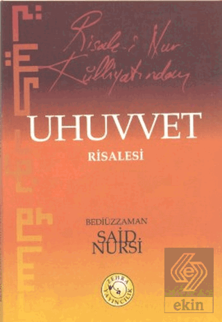 Risale-i Nur Külliyatından Uhuvvet Risalesi