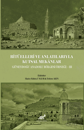 Ritüelleri ve Anlatılarıyla Kutsal Mekanlar