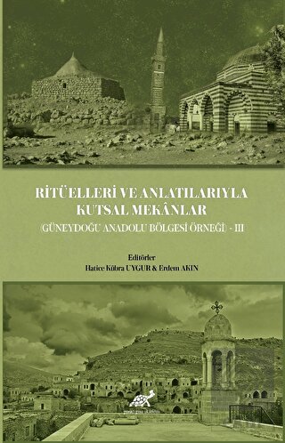 Ritüelleri ve Anlatılarıyla Kutsal Mekanlar