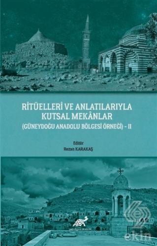 Ritüelleri ve Anlatılarıyla Kutsal Mekanlar