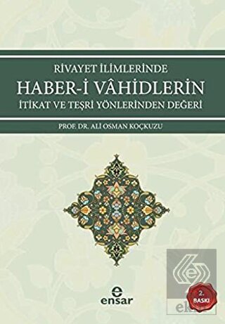 Rivayet İlimlerinde Haber-i Vahidlerin İtikat ve T