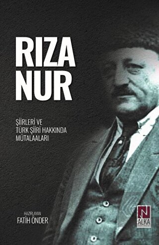 Rıza Nur - Şiirleri ve Türk Şiiri Hakkında Mütalaa