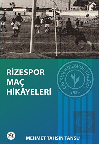 Rizespor Maç Hikayeleri