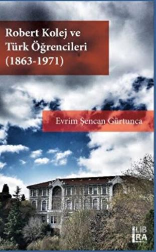 Robert Kolej ve Türk Öğrencileri (1863 - 1971)