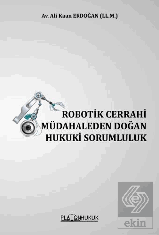 Robotik Cerrahi Müdahaleden Doğan Hukuki Sorumluluk