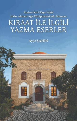Rodos Fethi Paşa Vakfı Hafız Ahmed Ağa Kütüphanesinde Bulunan Kıraat İle İlgili Yazma Eserler