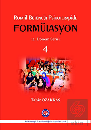 Rölatif Bütüncül Psikoterapide Formülasyon : 12. D
