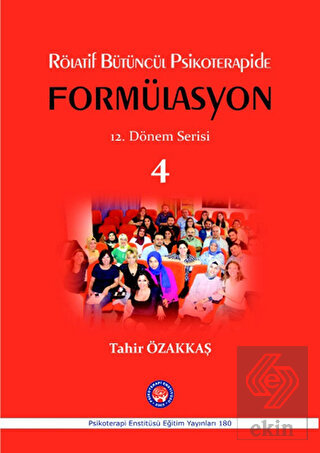 Rölatif Bütüncül Psikoterapide Formülasyon : 12. D