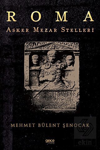 Roma Asker Mezar Stelleri