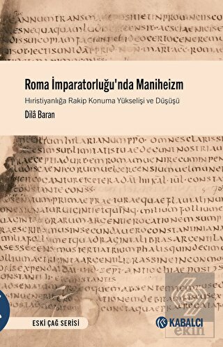 Roma İmparatorluğu'nda Maniheizm Hıristiyanlığa Ra