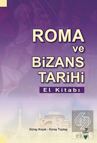 Roma Ve Bizans Tarihi El Kitabı
