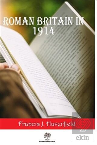 Roman Britain In 1914