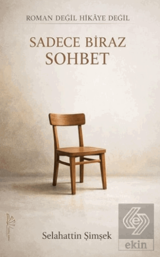 Roman Değil Hikaye Değil Sadece Biraz Sohbet
