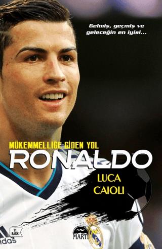 Ronaldo - Mükemmelliğe Giden Yol Luca Caioli Martı Yayınları Satın Al 