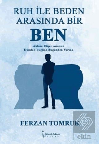 Ruh ile Beden Arasında Bir Ben