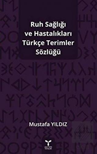 Ruh Sağlığı ve Hastalıkları Türkçe Terimler Sözlüğ