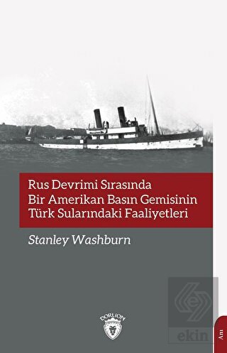 Rus Devrimi Sırasında Bir Amerikan Basın Gemisinin