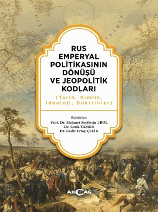Rus Emperyal Politikasının Dönüşü ve Jeopolitik Kodları