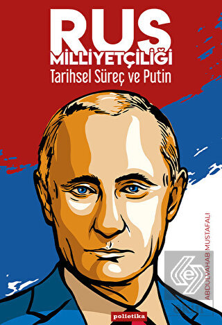 Rus Milliyetçiliği - Tarihsel Süreç ve Putin