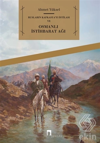 Rusların Kafkasya\'yı İstilası ve Osmanlı İstihbara