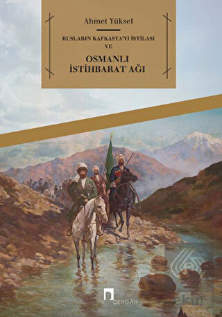 Rusların Kafkasya\'yı İstilası ve Osmanlı İstihbara