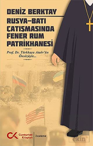 Rusya-Batı Çatışmasında Fener Rum Patrikhanesi
