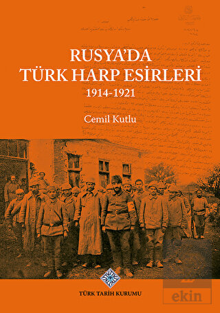 Rusya'da Türk Harp Esirleri 1914-1921