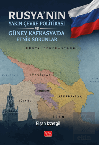 Rusya'nın Yakın Çevre Politikası ve Güney Kafkasya'da Etnik Sorunlar