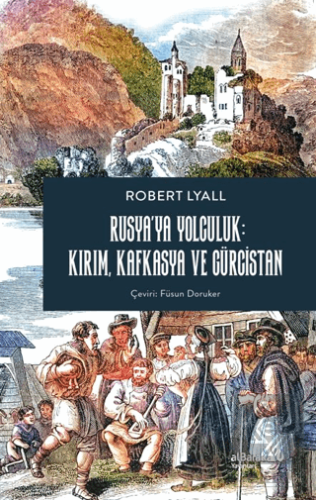 Rusya'ya Yolculuk: Kırım, Kafkasya, Gürcistan