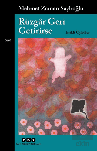 Rüzgar Geri Getirirse - Eşikli Öyküler