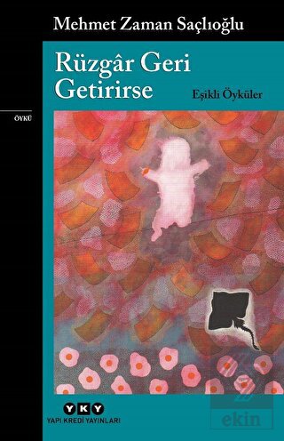 Rüzgar Geri Getirirse - Eşikli Öyküler