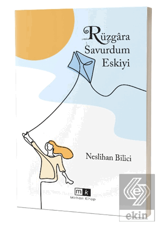 Rüzgara Savurdum Eskiyi