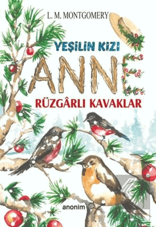 Rüzgarlı Kavaklar - Yeşilin Kızı Anne