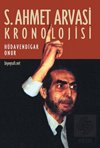 S. Ahmet Arvasi Kronolojisi