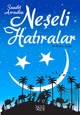 Saadet Asrından Neşeli Hatıralar