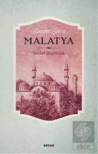 Saadet Şehri Malatya