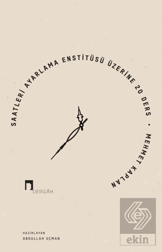 Saatleri Ayarlama Enstitüsü Üzerine 20 Ders