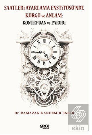 Saatleri Ayarlama Enstitüsü'nde Kurgu ve Anlam: Ko