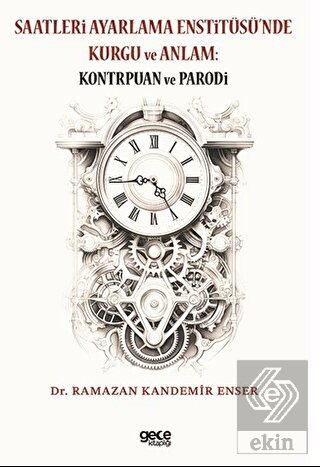 Saatleri Ayarlama Enstitüsü'nde Kurgu ve Anlam: Ko