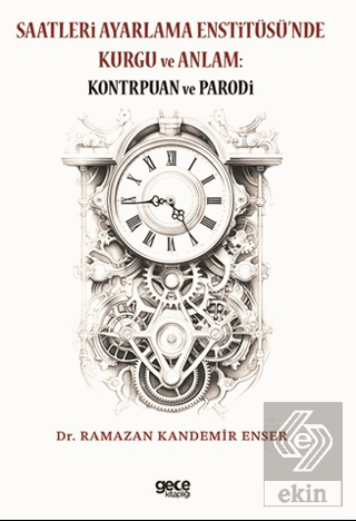 Saatleri Ayarlama Enstitüsü'nde Kurgu ve Anlam: Ko