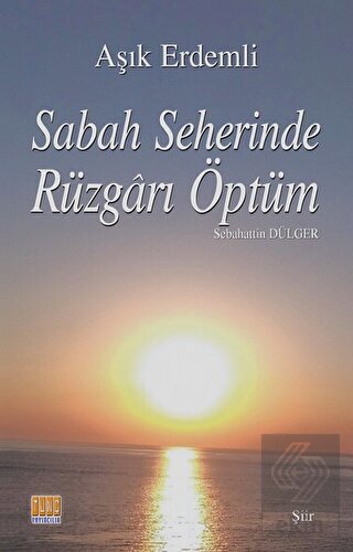 Sabah Seherinde Rüzgarı Öptüm