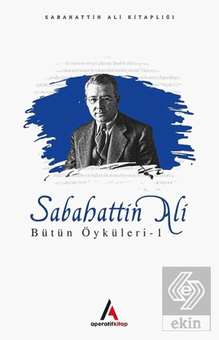 Sabahattin Ali Bütün Öyküleri 1
